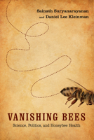 Vanishing Bees: Science, Politics, and Honeybee Health 0813574587 Book Cover