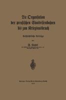 Die Organisation Der Preussischen Staatseisenbahnen Bis Zum Kriegsausbruch 3662422336 Book Cover