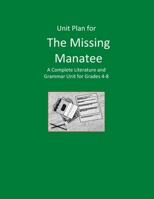 Unit Plan for The Missing Manatee: A Complete Literature and Grammar Unit B08NDR19VK Book Cover