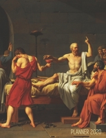 The Death of Socrates Daily Planner 2020: Jacques-Louis David | Artistic Year Organizer: January – December (12 Months Calendar) | Large Greek ... School & Work (Weekly Art Planners 2020) 1671836081 Book Cover