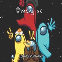Among Us Calendar 2021-2022: Monthly Colorful Among Us Calendar 2021-2022 ,18 Months planner |8.5x8.5 in|January of 2021 -june of 2022 planner |kids,students,Among us lovers gift B091DWW6L9 Book Cover