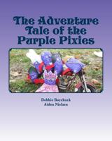The Adventure Tale of the Purple Pixies: A grandmother's tale of the value of giving 1530108748 Book Cover