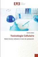 Toxicologie Cellulaire: Mode d'action cellulaire et tests de cytotoxicité 6203421340 Book Cover