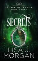 Secrets (Closer to the Sun: A Modern Paranormal Romance Series) B0DY4VBPTH Book Cover