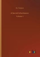 A Secret Inheritance 1540370380 Book Cover