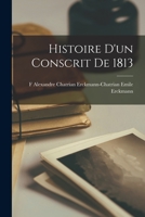 Histoire d'un Conscrit de 1813 1016465556 Book Cover