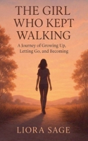 The Girl Who Kept Walking B0FMQQ5N1Y Book Cover