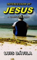 Intercesor de Jesus 152111594X Book Cover