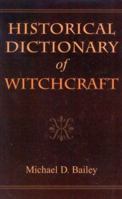 Historical Dictionary of Witchcraft (Historical Dictionaries of Religions, Philosophies and Movements) 0810872455 Book Cover