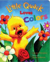 Little Quack Loves Colors (Super Chubbies) 1416960945 Book Cover