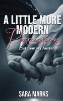 A Little More Modern Persuasion 1979637229 Book Cover
