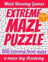Maze Puzzle Extreme: 100 Extremely Hard and Super Funny Puzzle Mazes for Experts - Impossible Level - Volume 1 1698258224 Book Cover