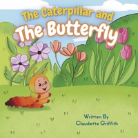 The Caterpillar and The Butterfly B0C6D7RFYB Book Cover