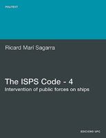 The ISPs Code - 4. Intervention of Public Forces on Ships 8498803721 Book Cover