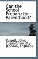 Can the School Prepare for Parenthood? 1113257741 Book Cover
