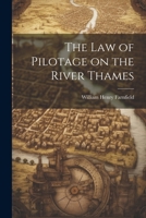 The Law of Pilotage on the River Thames 102202518X Book Cover