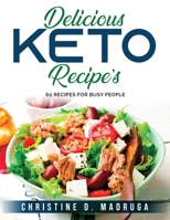 Delicious Keto Recipe's: 60 recipes for busy people 1803794313 Book Cover