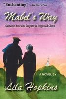 Mabel's Way: Suspense, Love and Laughter at Dogwood Glenn 1470153556 Book Cover