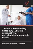Toczen rumieniowaty ukladowy (SLE) ze szczególnym uwzglednieniem zajecia nerek (Polish Edition) 6207835093 Book Cover