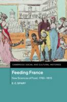 Feeding France: New Sciences of Food, 1760-1815 1316647994 Book Cover