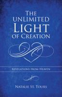 The Unlimited Light of Creation: Revelations from Heaven 198220933X Book Cover