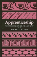 Apprenticeship: From Theory to Method and Back Again (Suny Series in Anthropology of Work) 0791400611 Book Cover