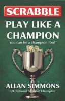 Scrabble: Play Like a Champion 0007342276 Book Cover