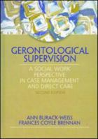 Gerontological Supervision: A Social Work Perspective in Case Management and Direct Care 0789024233 Book Cover