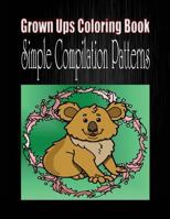 Grown Ups Coloring Book Simple Compilation Patterns Mandalas 1534736476 Book Cover