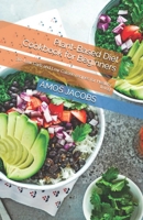 Plant-Based Diet Cookbook for Beginners: 30+ Low Carb and Low Calorie recipes for Healthy living B08JF5KQYJ Book Cover