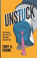 UNSTUCK: STEP BOLDLY INTO THE LIFE YOU WERE CREATED FOR B0DWX2WSX3 Book Cover