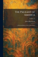 The Pageant of America: A Pictorial History of the United States 1025892682 Book Cover