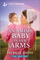 An Amish Baby in Her Arms: An Uplifting Inspirational Romance 1335230017 Book Cover