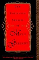 The Collected Stories of Mavis Gallant 0771033303 Book Cover