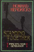 Standing Together: Impacting Your Generation 1885305435 Book Cover