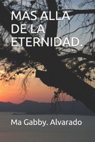 MAS ALLA DE LA ETERNIDAD.: La historia de Agata. B08T8F6LQW Book Cover
