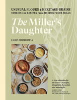 The Miller's Daughter: A Western with Recipes for Unusual Grains and Stone-Milled Flours 1743797109 Book Cover