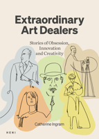 Extraordinary Art Dealers 1912122987 Book Cover