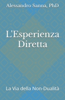 L'Esperienza Diretta: La Via della Non-Dualità (Italian Edition) B0G3937Q47 Book Cover