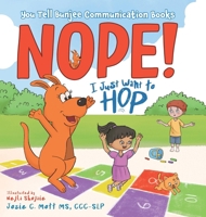NOPE! I Just Want to HOP: (You Tell Bunjee Communication Books) Written by a speech therapist & includes the child in a fun way! B0FW9YFPL5 Book Cover