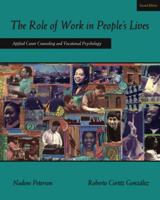 The Role of Work in People's Lives: Applied Career Counseling and Vocational Psychology 0534641830 Book Cover