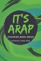 It's A.R.A.P. Coloring Book Series B08WZCCZ7B Book Cover
