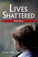 Lives Shattered: One Mother's Loss at the Hands of the Legal System 1482677326 Book Cover