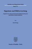 Eigentum Und Bildverwertung: Zugleich Eine Schutzzweckorientierte Rekonstruktion Der Gesetzlichenschuldverhaltnisse (German Edition) 342819117X Book Cover