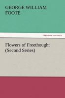 Flowers of Freethought 1517337194 Book Cover