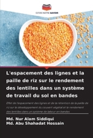 L'espacement des lignes et la paille de riz sur le rendement des lentilles dans un système de travail du sol en bandes (French Edition) 6208036828 Book Cover