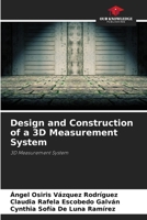 Design and Construction of a 3D Measurement System 6209451888 Book Cover