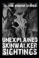24 UNEXPLAINED Scary Skinwalker Sightings: True Wendigo Horror Stories B0B925VFSY Book Cover