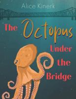 The Octopus Under the Bridge 0578732424 Book Cover