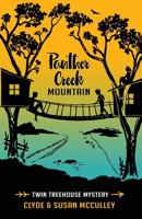 Panther Creek Mountain: Twin Treehouse Mystery 0998669989 Book Cover